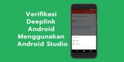 Verifikasi Deeplink Android Menggunakan Android Studio