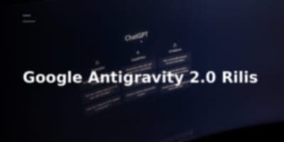 Mengintip Google Antigravity 2.0: Partner Agent-First untuk Setiap Kebutuhan Anda