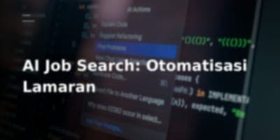 AI Job Search: Otomatisasi Penuh Proses Lamaran Kerja dengan Bantuan AI