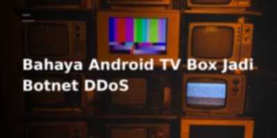 Android TV Murah Anda Adalah Senjata DDoS: Mengupas Kimwolf v7 dan Brutalnya Optimalisasi Hardware Tingkat Rendah