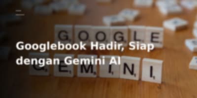 Googlebook: Era Baru Laptop dengan Gemini Intelligence
