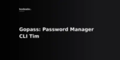 Mau Password Manager Tim yang Benar-Benar Aman? Saatnya Lirik Gopass dan Tinggalkan Tool GUI Ringkih