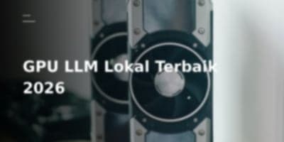 Panduan Lengkap: Memilih GPU Terbaik untuk Menjalankan LLM Lokal di 2026