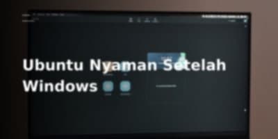 15 Tips Profesional untuk Bikin Ubuntu Nyaman Seperti di Rumah Setelah Pindah dari Windows