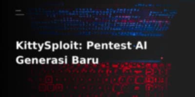 Mengenal KittySploit Penetration Testing Tool: Kombinasi Canggih AI, Python, dan Zig untuk Keamanan Siber