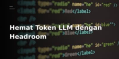 Hemat Token LLM hingga 95% dengan Headroom, Bagaimana Cara Kerjanya?