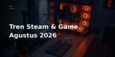 Realita Steam Chart dan Daftar Game Rilisan Agustus 2026