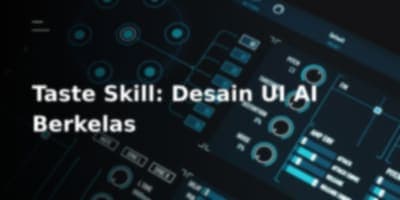 Mengintip Taste Skill: Bikin UI Desain AI Lebih Berkelas, Bukan Lagi Desain Biasa Aja