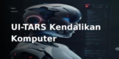 Lupakan Kerja Manual, UI-TARS ByteDance adalah Agen AI yang Kini Bisa Jalankan Komputermu
