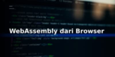 Cara Membuat Aplikasi WebAssembly Pertama Anda, Langsung dari Browser