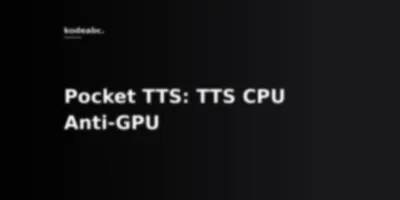 Pocket TTS: Revolusi TTS di CPU? Kyutai Lab Bikin Gempar dengan Model Real-Time yang Bikin GPU Nganggur!