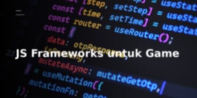 5 JavaScript Frameworks Ampuh untuk Developer Game