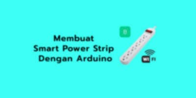 Membuat Smart Power Strip Dengan Arduino