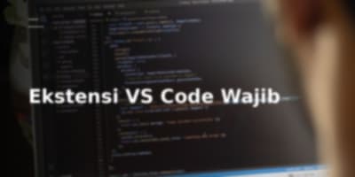 6 Ekstensi VS Code yang Seharusnya Sudah Kamu Pasang Bertahun-tahun Lalu