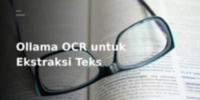 Ollama-OCR: Ekstraksi Teks dari Gambar dan PDF dengan Model AI Vision Canggih
